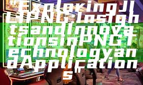 "Exploring JILI PNG: Insights and Innovations in PNG Technology and Applications"